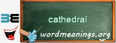 WordMeaning blackboard for cathedral